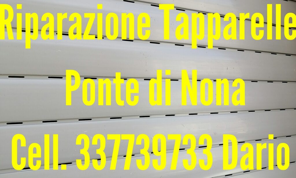 riparazione tapparelle serrande ponte di nona cell.337739733 Dario