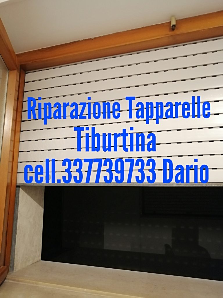 Tapparelle Serrande Tiburtina Dario Cell. 337739733 Chiamaci se avete la necessità di un servizio di Riparazione Tapparelle Serrande Tiburtina. 