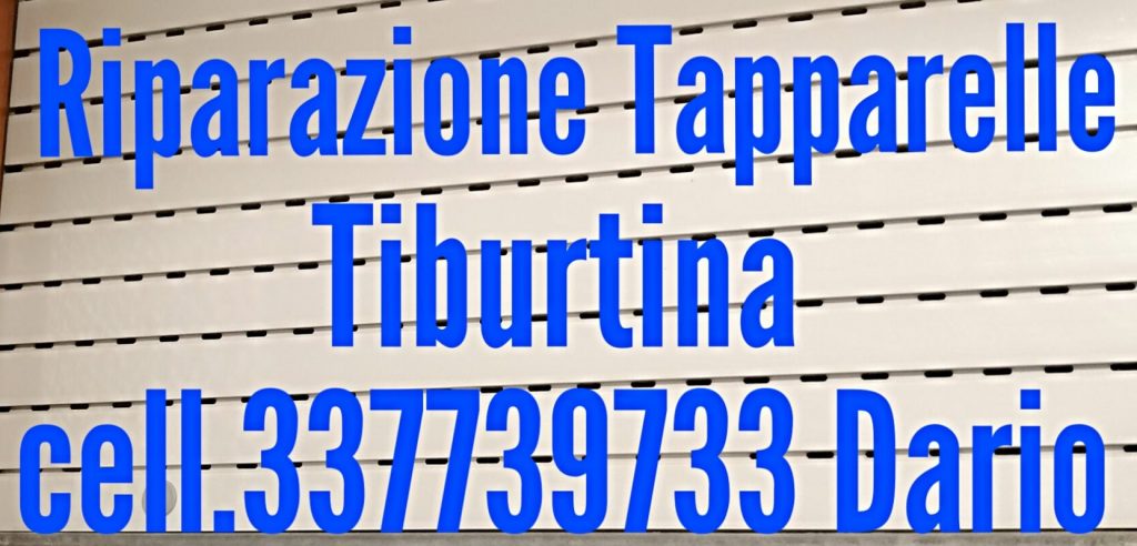 Riparazione Tapparelle Serrande Tiburtina cell. 337739733 Dario