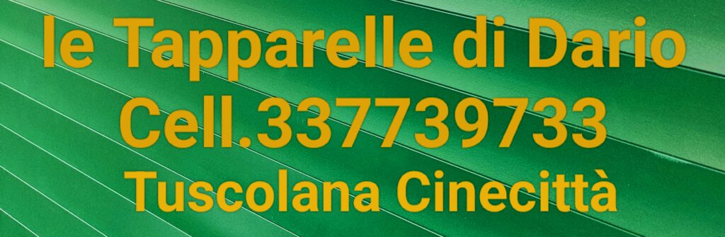Le Tapparelle di Dario cell.337739733 Tuscolana