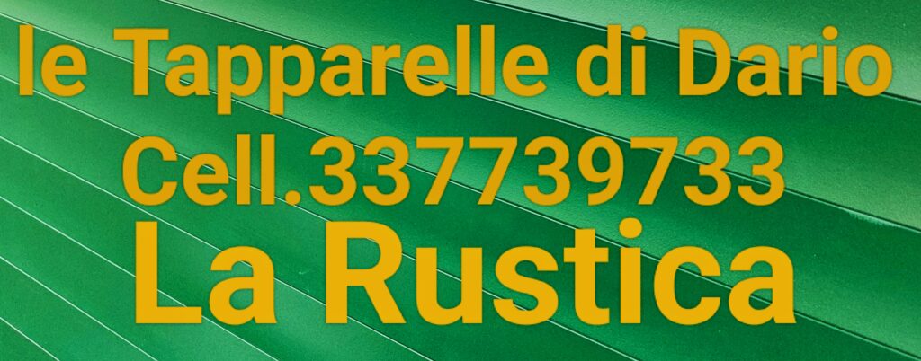 Le tapparelle di Dario cell 337739733 La Rustica